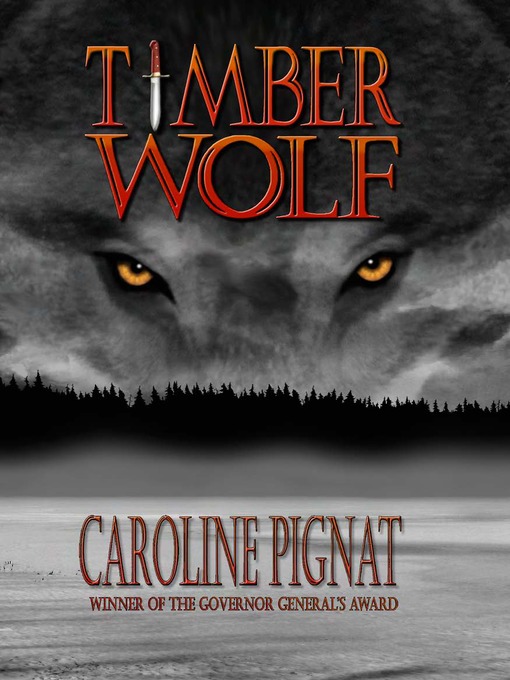 Title details for Timber Wolf by Caroline Pignat - Available